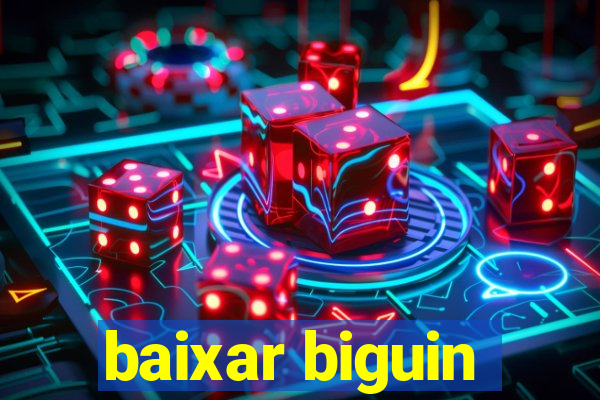 baixar biguin